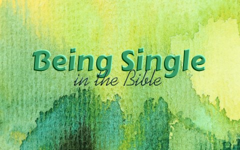 What The Bible Says About Singleness What The Bible Says About Singleness
