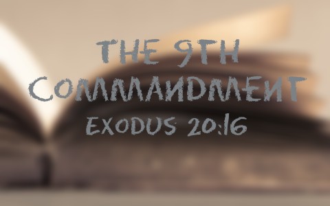 What Is The 9th (Ninth) Commandment In The Bible?